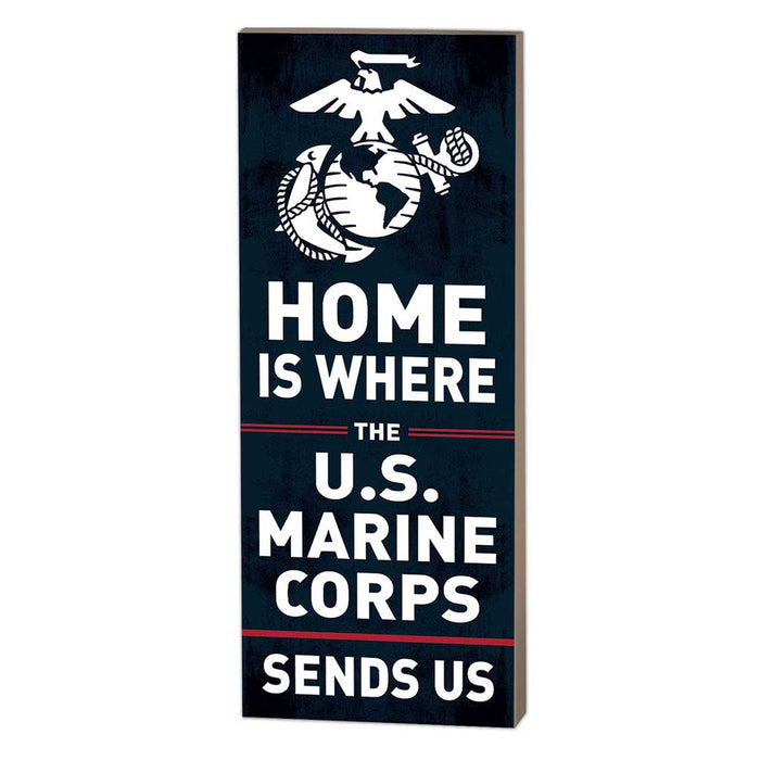 USMC Home Is Where They Send Us 7 x 18 inch Wood Sign- Made In The USA