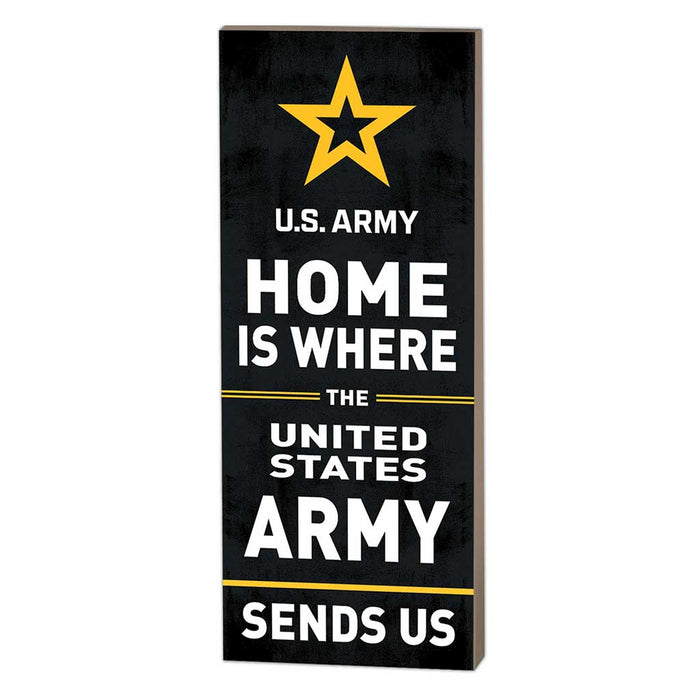 U.S. Army Home Is Where They Send Us 7 x 18 inch Wood Sign- Made In The USA