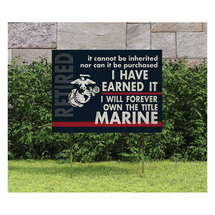 USMC I Earned It Retired 18 x 24 inch Lawn Sign