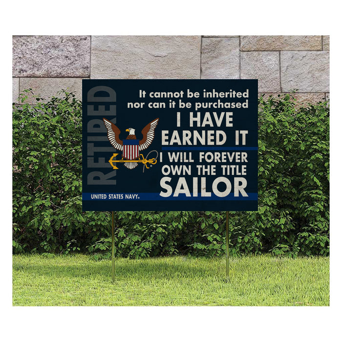 U.S. Navy I Earned It Retired 18  x 24 inch Lawn Sign