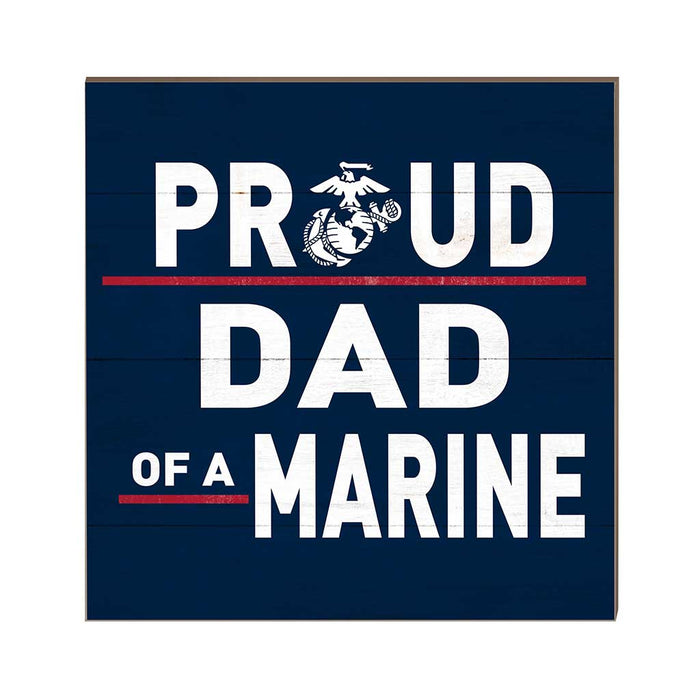 USMC Proud Dad 10 x 10 inch Wood Sign - Made In The USA