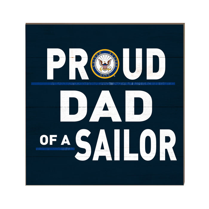 U.S. Navy Proud Dad 10 x 10 inch Wood Sign