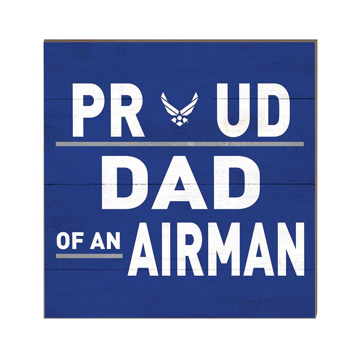 U.S. Air Force Proud Dad 10 x 10 inch Wood Sign - Made In The USA