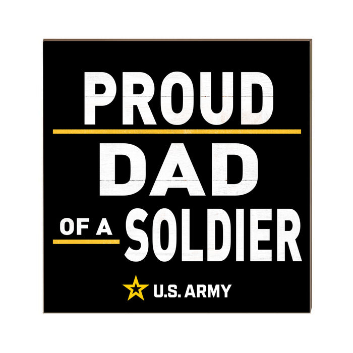 U.S. Army Proud Dad 10 x 10 inch Wood Sign