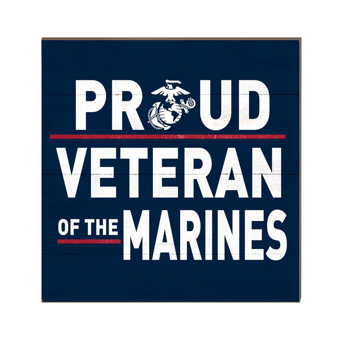 USMC Proud Veteran 10 x 10 inch Wood Sign - Made In The USA