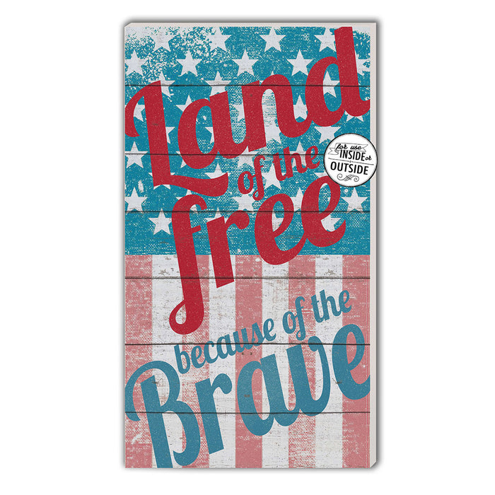 Land of the Free Because of the Brave 11 x 20 inch PVC Sign- Made In The USA