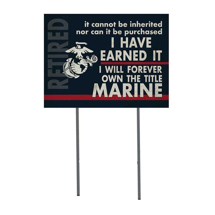 USMC I Earned It Retired 18 x 24 inch Lawn Sign