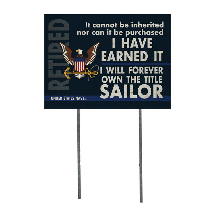 U.S. Navy I Earned It Retired 18  x 24 inch Lawn Sign