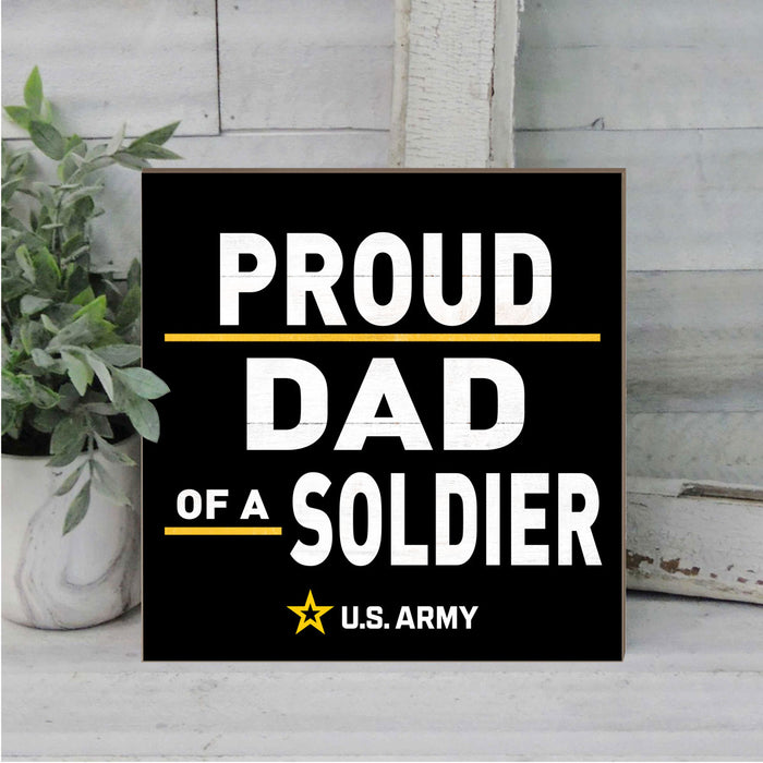 U.S. Army Proud Dad 10 x 10 inch Wood Sign