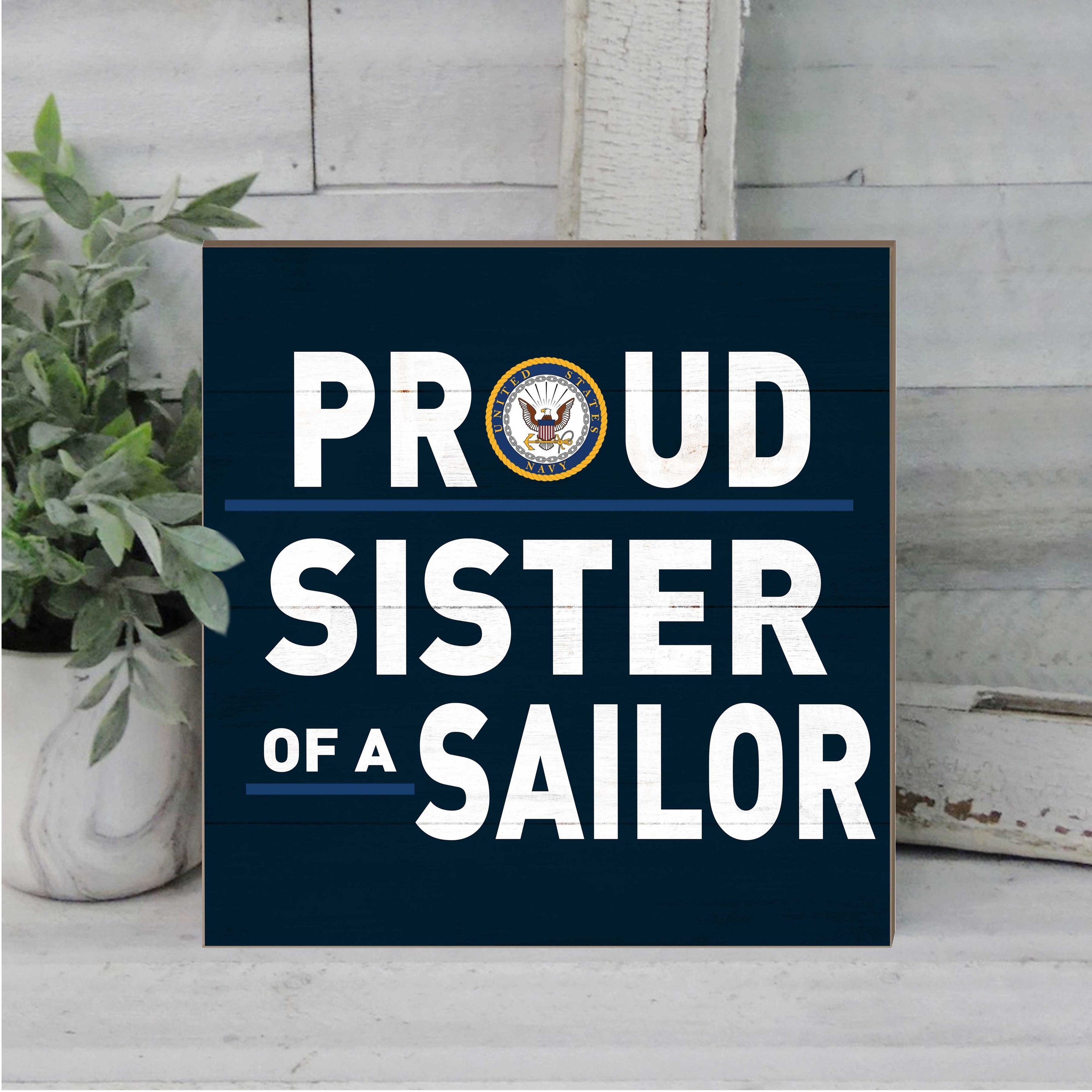 U.S. Navy Proud Sister 10 x 10 inch Wood Sign — 7.62 Design