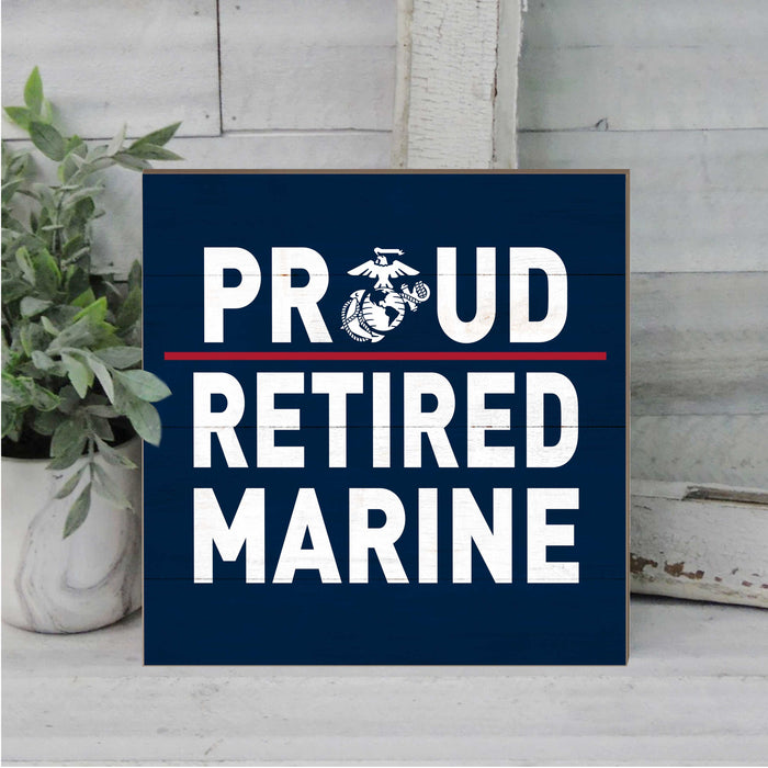 USMC Proud Retired Marine 10 x 10 inch Wood Sign - Made In The USA